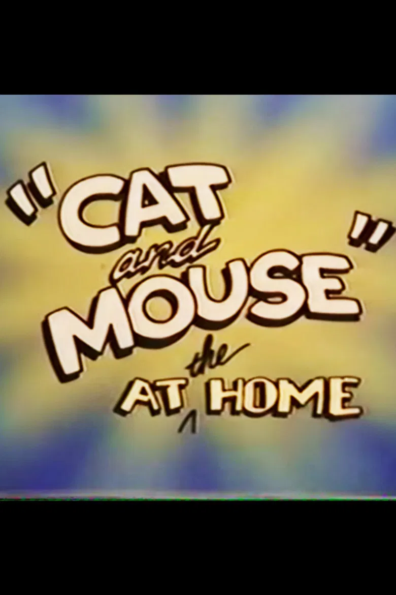 "Cat and Mouse" at the Home poster background