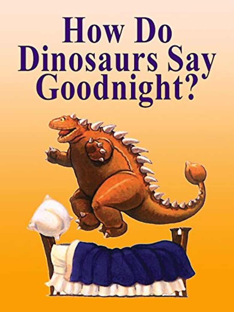 How Do Dinosaurs Say Goodnight? poster background