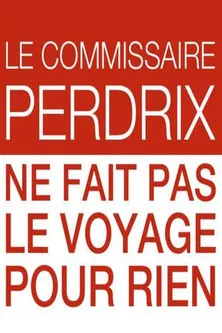 Le commissaire Perdrix ne fait pas le voyage pour rien poster background