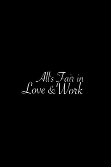 All's Fair in Love & Work poster background