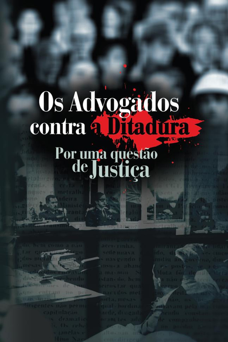 Os Advogados contra a Ditadura: Por uma questão de Justiça poster background