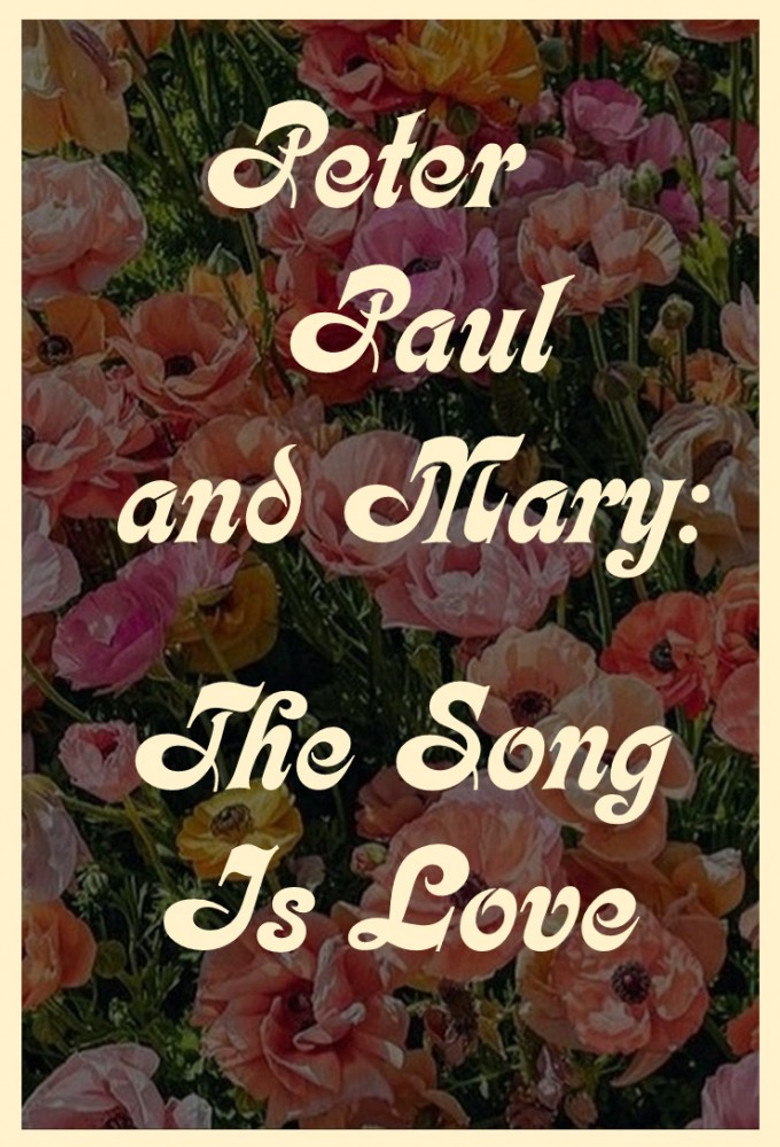 Peter Paul and Mary: The Song Is Love poster background