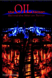 The Oil Factor: Behind the War on Terror poster background