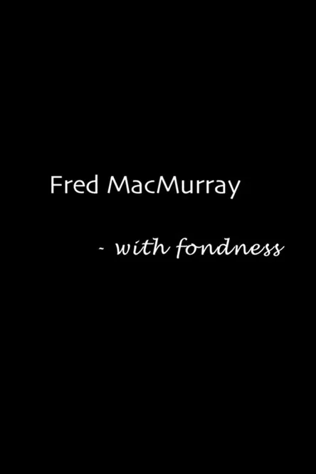 Fred MacMurray: With Fondness poster background