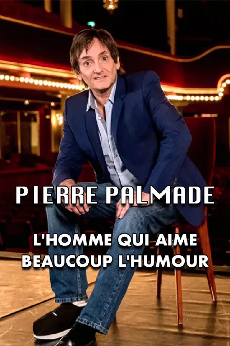Pierre Palmade : l'homme qui aime beaucoup l'humour poster background