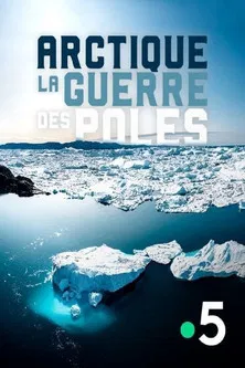 Arctique, la guerre des pôles poster background