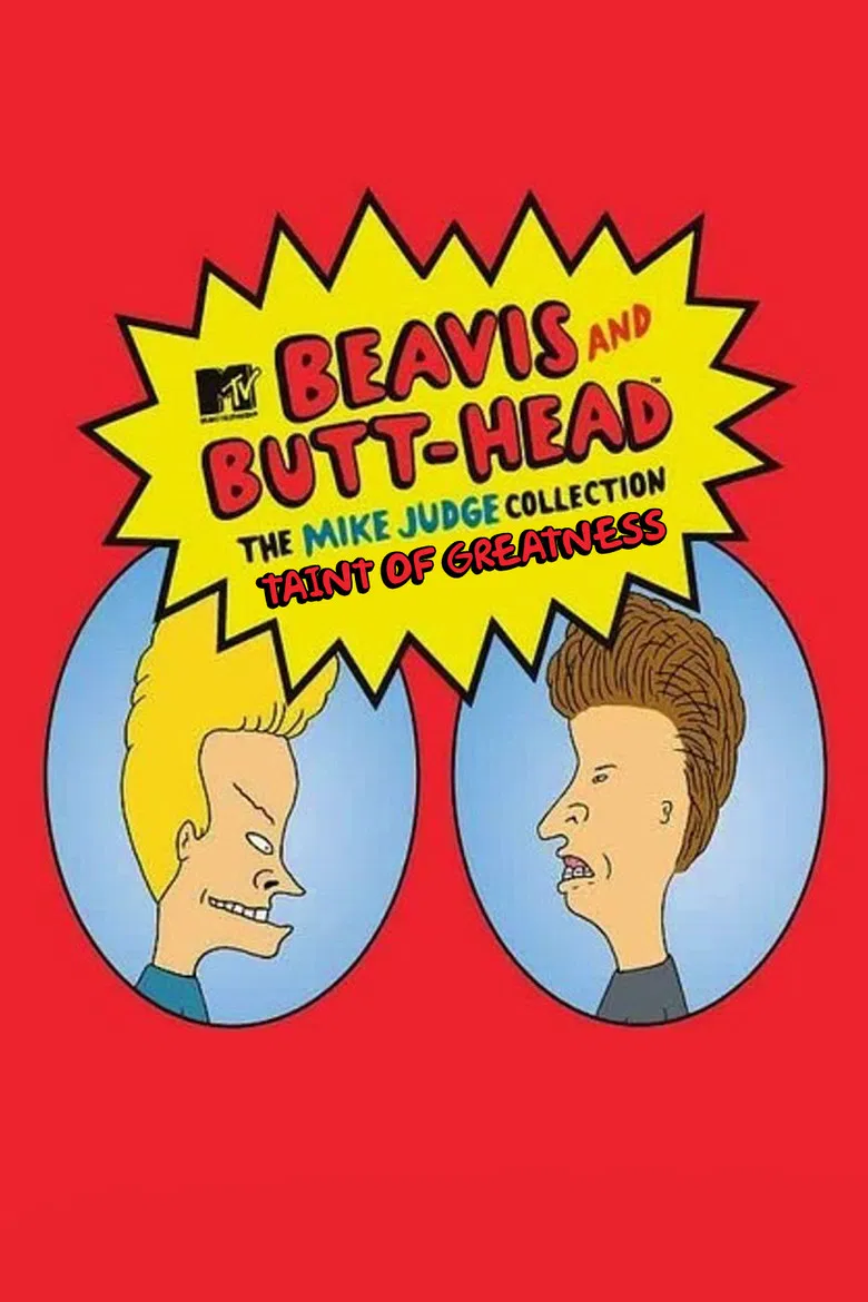 Taint of Greatness: The Journey of Beavis and Butt-Head poster background