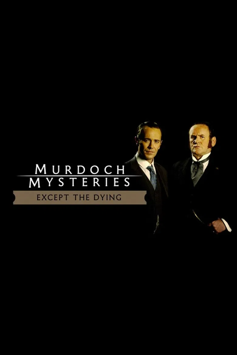 The Murdoch Mysteries: Except the Dying poster background