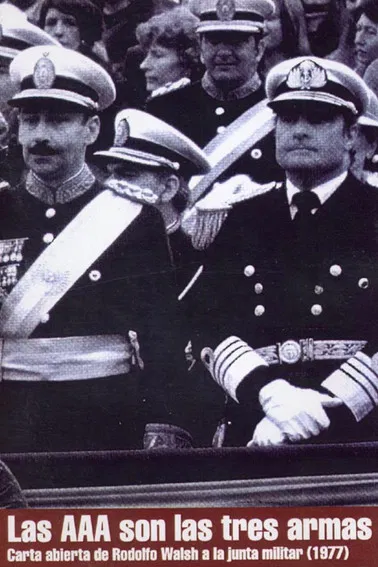 Las AAA son las tres armas: Carta abierta de Rodolfo Walsh a la junta militar poster background