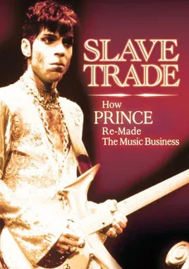 Slave Trade: How Prince Remade the Music Business poster background