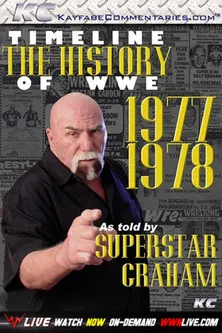 Timeline: The History of WWE – 1977-1978 – As Told By Superstar Graham poster background
