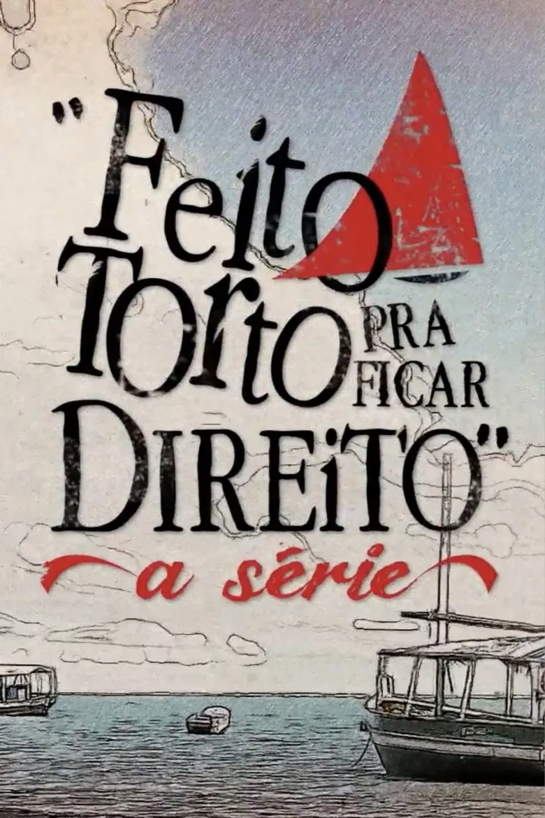 Feito Torto Pra Ficar Direito - A Série poster background
