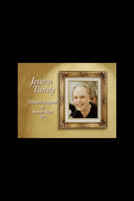 Jessica Tandy: Theatre Legend to Screen Star poster background