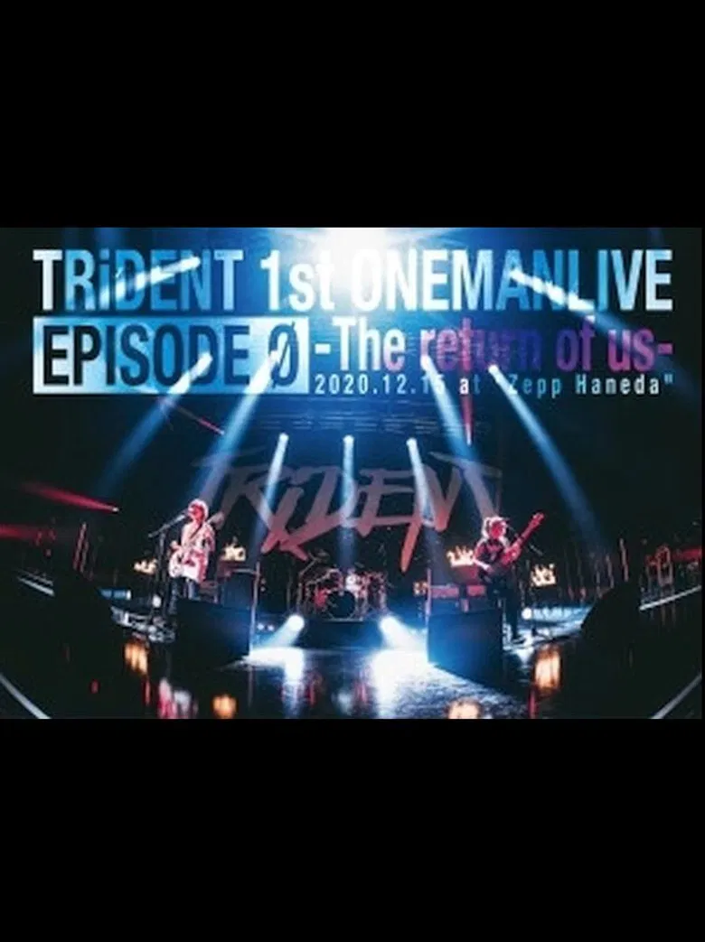 TRiDENT 1st ONEMAN LIVE EPISODE 0 - the return of us poster background