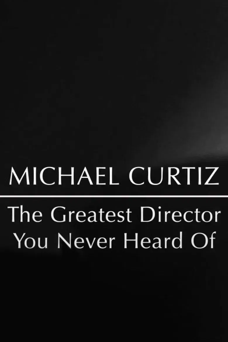 Michael Curtiz: The Greatest Director You Never Heard Of poster background