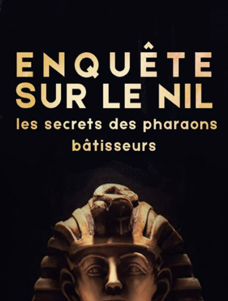 Enquête sur le Nil : les secrets des pharaons bâtisseurs‬ poster background