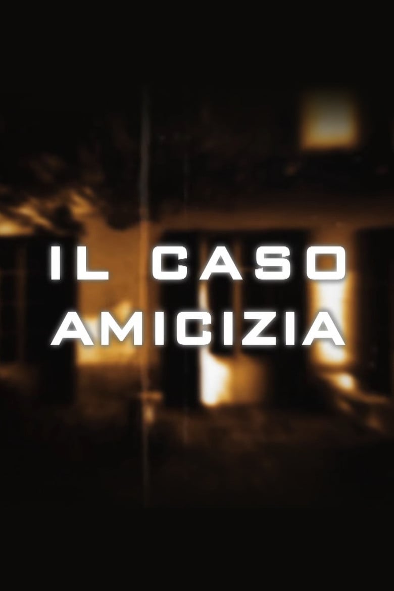Il caso Amicizia poster background