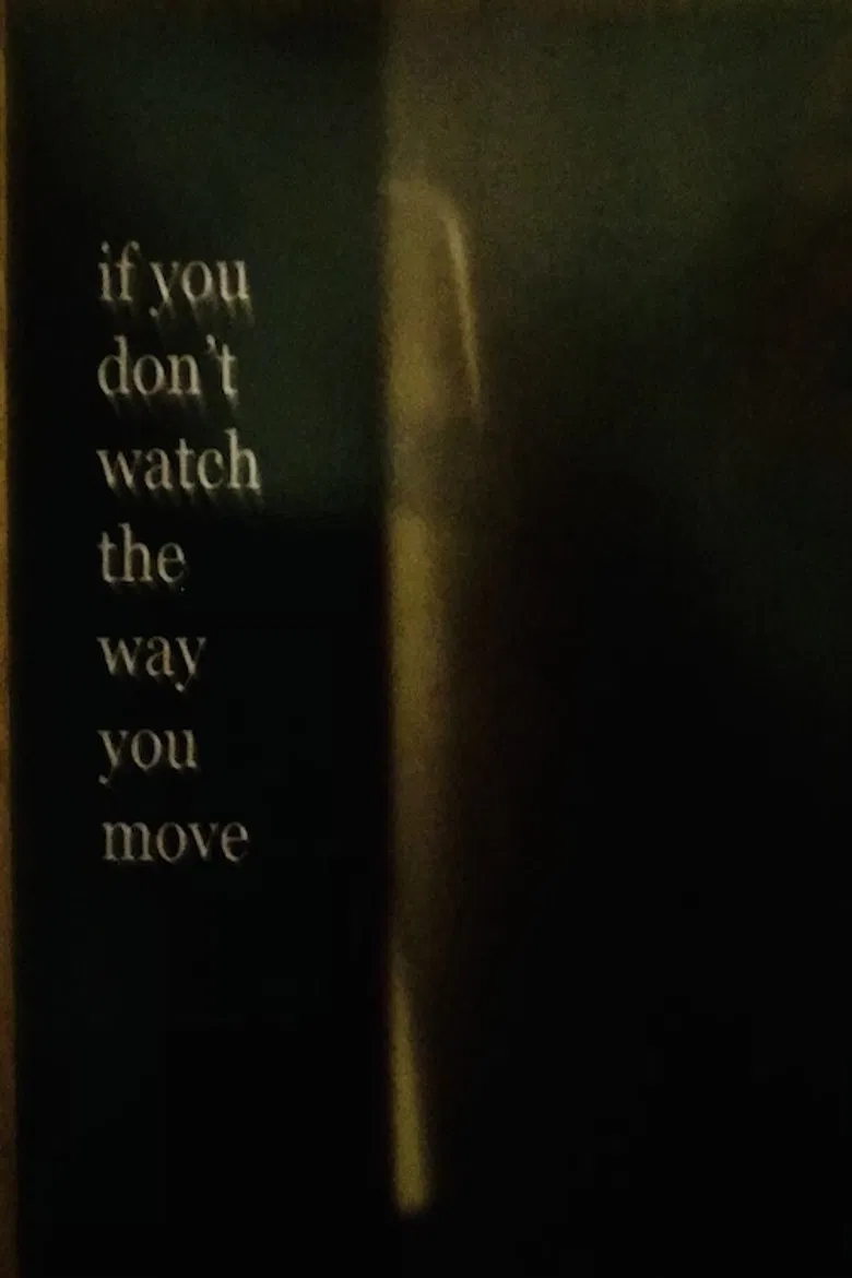 If You Don’t Watch the Way You Move poster background