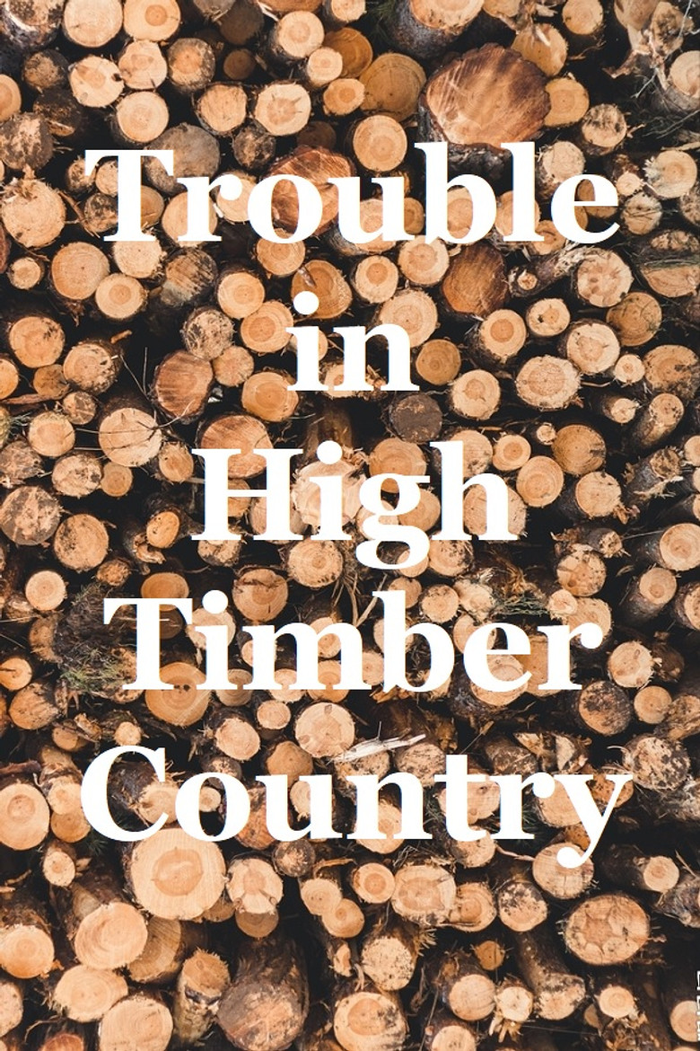 Trouble in High Timber Country poster background