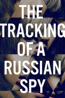 The Tracking of a Russian Spy poster background