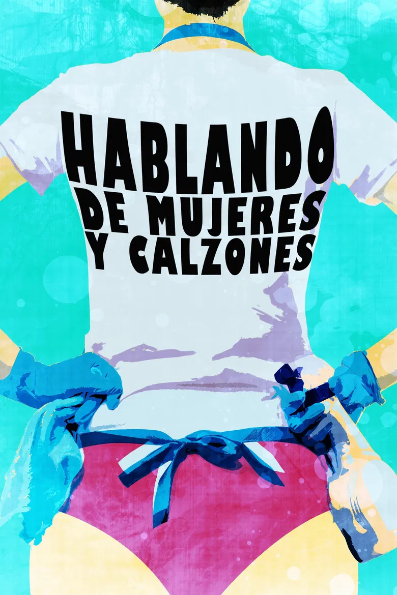 Hablando de mujeres y calzones poster background