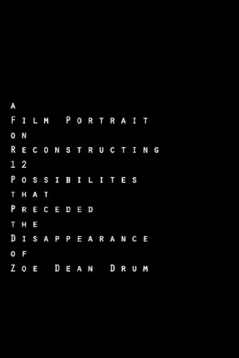 A Film Portrait on Reconstructing 12 Possibilities that Preceded the Disappearance of Zoe Dean Drum poster background