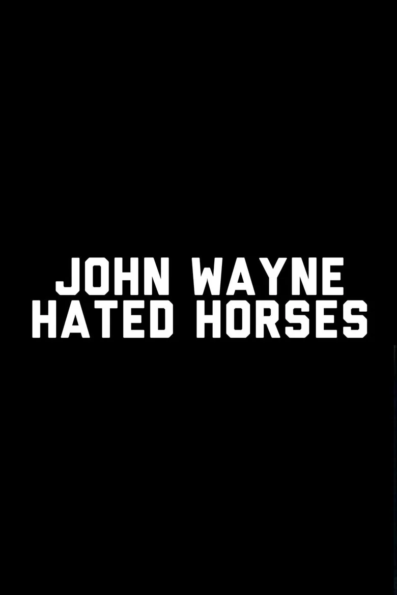 John Wayne Hated Horses poster background