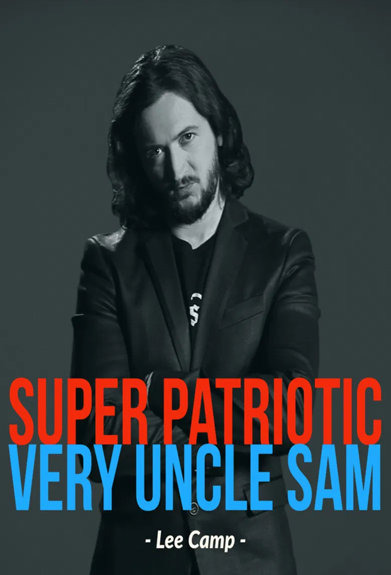 Lee Camp Super Patriotic Very Uncle Sam Comedy Special Not Allowed On TV poster background